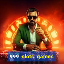 999 slots games download apk